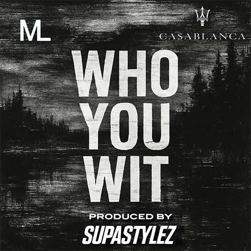 Meph Luciano feat. Ca$ablanca - Who You Wit