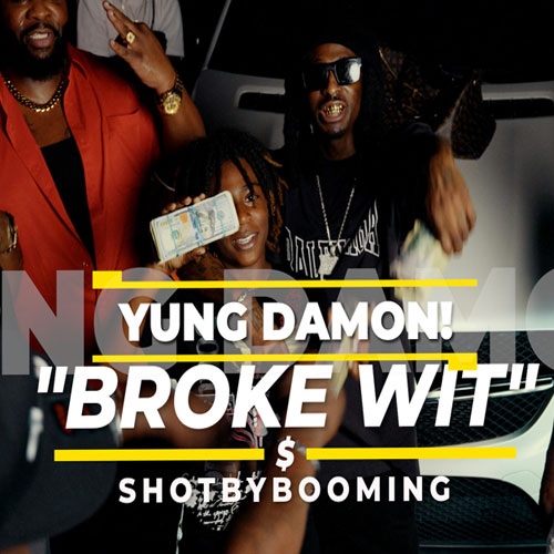 Yung Damon! Cover For Broke Wit Video