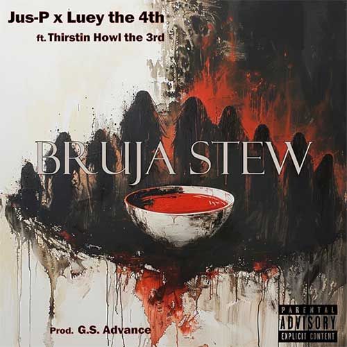 Jus P & Luey the 4th ft. Thirstin Howl the 3rd - Bruja Stew