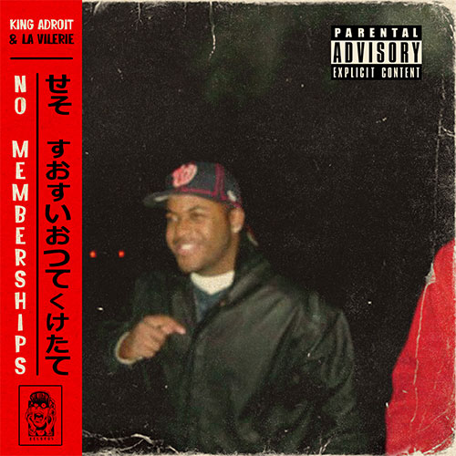 King Adroit & La Vilerie - No Memberships