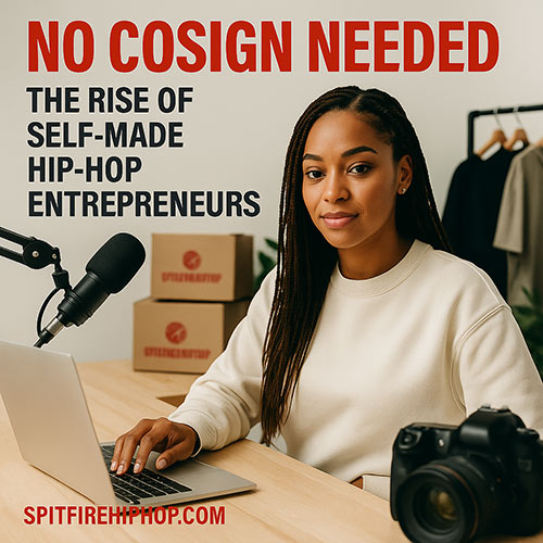 Photorealistic image of a confident Hip-Hop entrepreneur in a bright modern workspace with creative tools—symbolizing independence and self-made success. Text reads: “No Cosign Needed: The Rise of Self-Made Hip-Hop Entrepreneurs.”