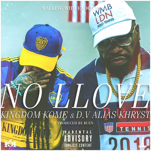 Kingdom Kome feat. D.V Alias Khryst - No LLove