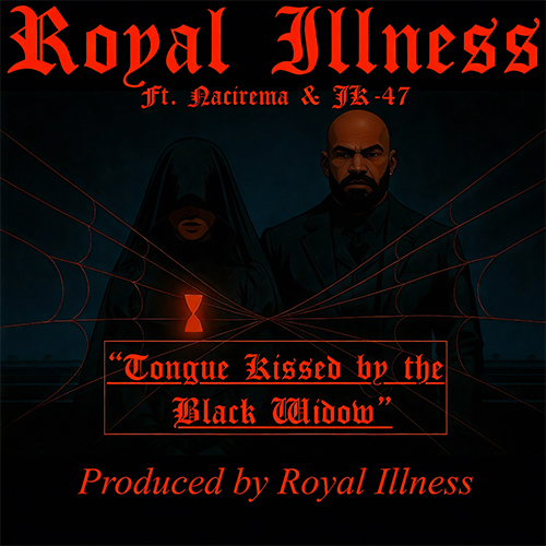 Royal Illness feat. Nacirema & JK-4 - Tongue Kissed by the Black Widow