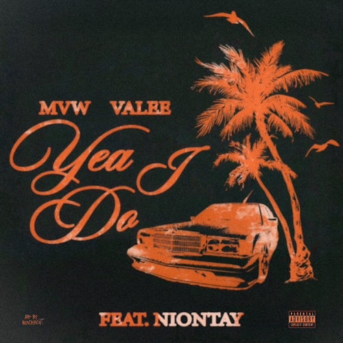 Valee & MVW feat. Niontay Yea I Do Cover Art