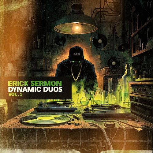 Erick Sermon Releases New Album 'Dynamic Duo's Vol. 1' & New Video 'Sidewalk Executives'