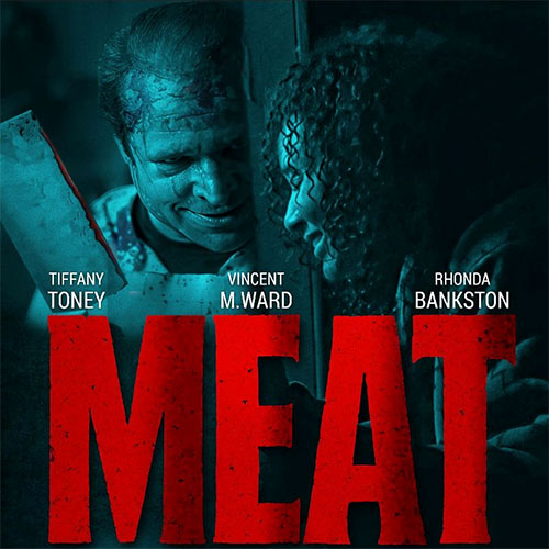 Tia P. Joins Vincent M. Ward, Tiffany Toney & Rhonda Bankston in Psychological Thriller ‘MEAT’