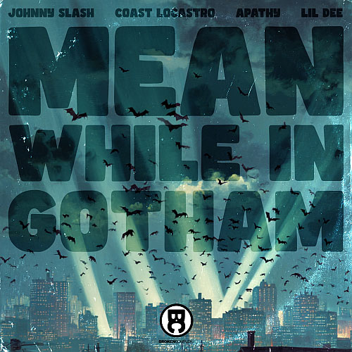 Coast LoCastro & Johnny Slash feat. Apathy & Lil Dee - Mean While In Gotham
