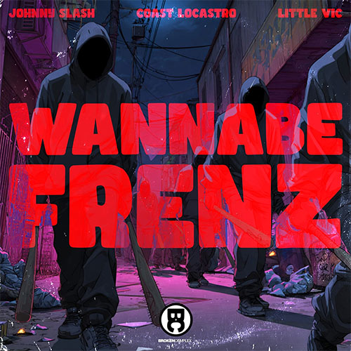 Coast LoCastro & Johnny Slash feat. Little Vic - Wannabe Frenz