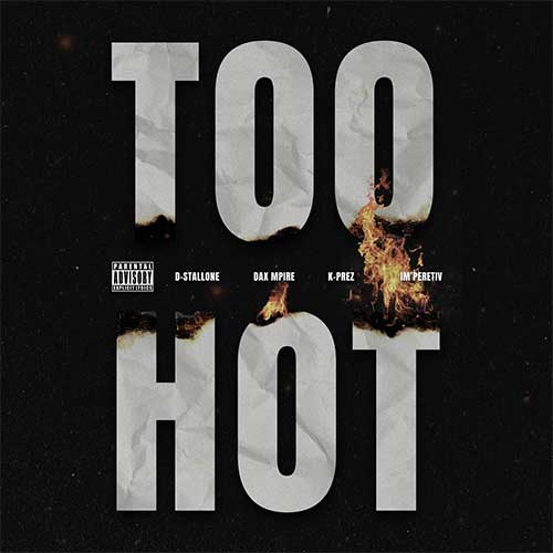 D-Stallone feat. Dax Mpire & K-Prez - Too Hot