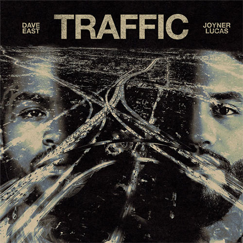 Dave East & Joyner Lucas - Traffic