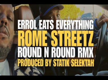 Errol Eats Everything Releases New Video & Single For "Round N Round" feat. Rome Streetz (Statik Selektah Remix)