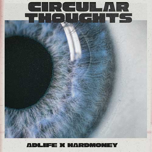 Adlife & HardMoney - Circular Thoughts