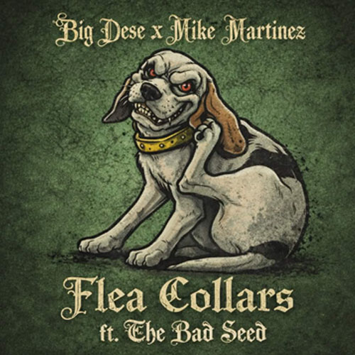 Big Dese & Mike Martinez ft. The Bad Seed - Flea Collars