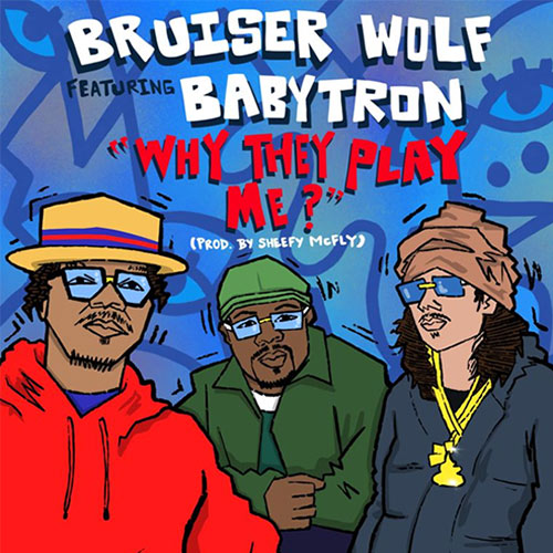 Bruiser Wolf - Why They Play Me