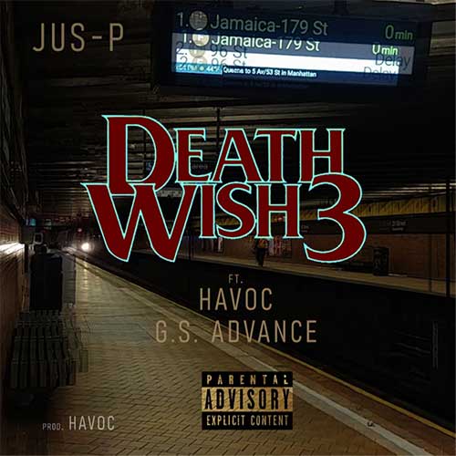 Jus P feat. Havoc & GS Advance - Death Wish 3