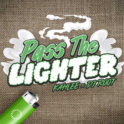 Kahlee & DJ Root Say - Pass the Lighter