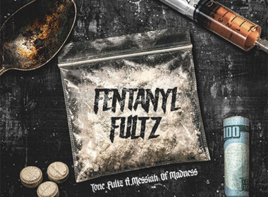 Tone Fultz feat. Messiah Of Madness - Fentanyl Fultz