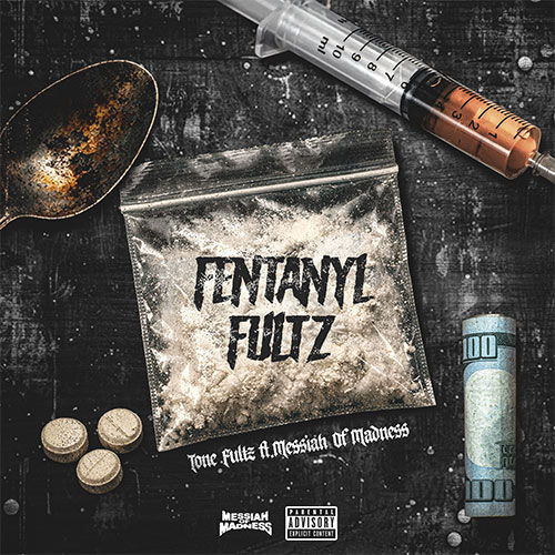 Tone Fultz feat. Messiah Of Madness - Fentanyl Fultz