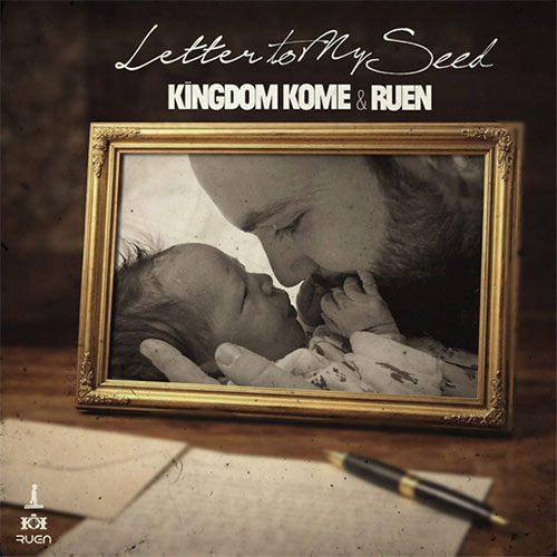 Kingdom Kome & RUEN - Letter To My Seed