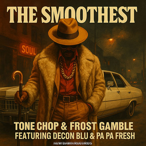 Tone Chop & Frost Gamble ft Decon Blu & Pa Pa Fresh - The Smoothest