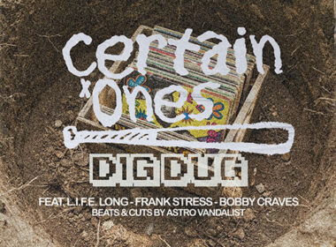 CERTAIN.ONES feat. L.I.F.E. Long, Frank Stress & Bobby Craves - Dig Dug