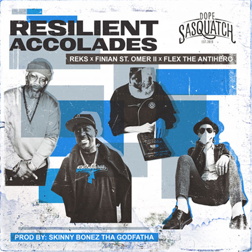 Dope Sasquatch Drops “Resilient Accolades” feat. Reks, Finian St. Omber II & Flex The Antihero