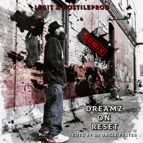  Legit & HostileProd feat. Uncle Fester - Dreamz On Reset Remix