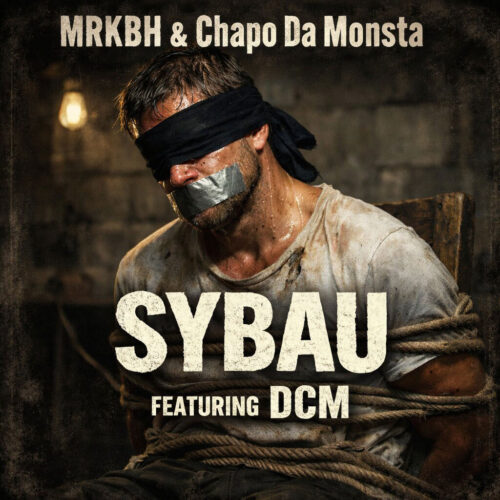 MRKBH & Chapo Da Monsta feat. DCM - SYBAU