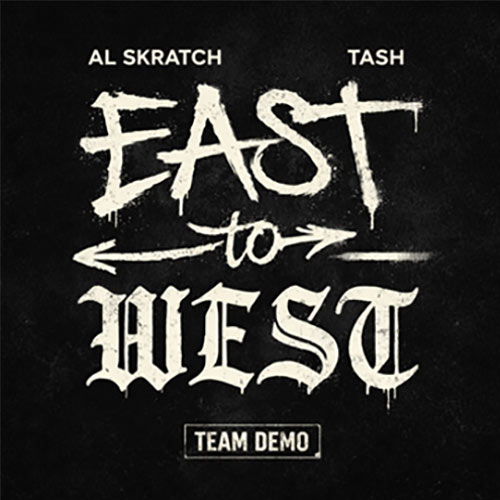 Team Demo feat. Al Skratch & Tash - East To West