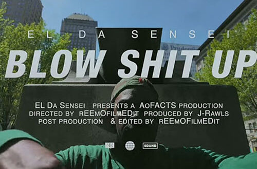 El Da Sensei stands in front of a city backdrop wearing green while the title “Blow Shit Up” appears in bold lettering across the screen in a gritty underground Hip-Hop video scene.