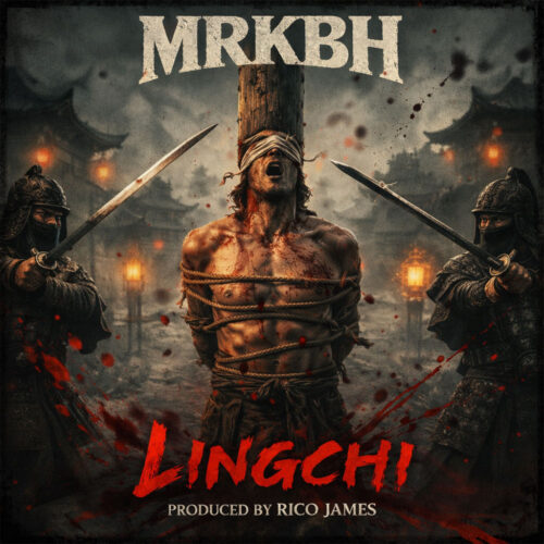 MRKBH & Rico James - Lingchi