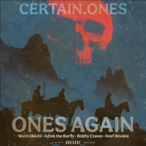 CERTAIN.ONES feat. Aztek the Barfly & Bobby Craves - Ones Again