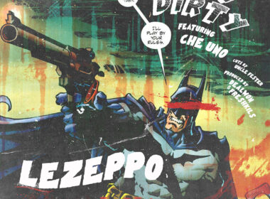 Comic book-inspired cover art for Le Zeppo's single "Play Dirty" featuring Che Uno, produced by Dealwon and Fresh Kils with DJ cuts by Uncle Festerto.