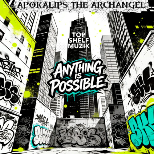 Album cover for Apokalips The Archangel's single "Anything is Possible," featuring a stylized graffiti-covered cityscape with bold street-art typography and neon green accents.