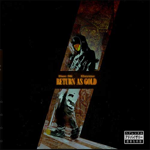 Album artwork for Return As Gold by Blaze 5th and producer KHEYZINE featuring a silhouetted figure emerging through a fractured golden beam against a black background.