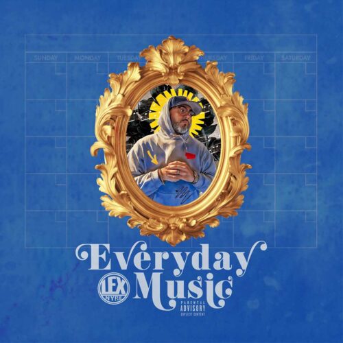 Cover art for LEX N.Y.R.E's Everyday Music album featuring an ornate gold frame surrounding the artist against a blue calendar-inspired background, promoting the single "Rotten App" featuring Cut Supreme.
