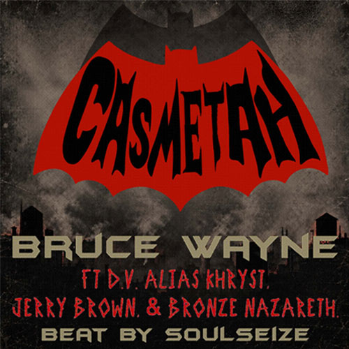 Alt-text: Cas Metah “Bruce Wayne” single cover featuring a red and black Batman-inspired Cas Metah emblem above the title, with D.V. Alias Khryst, Jerry Brown, Bronze Nazareth and producer SoulSeize credited below.