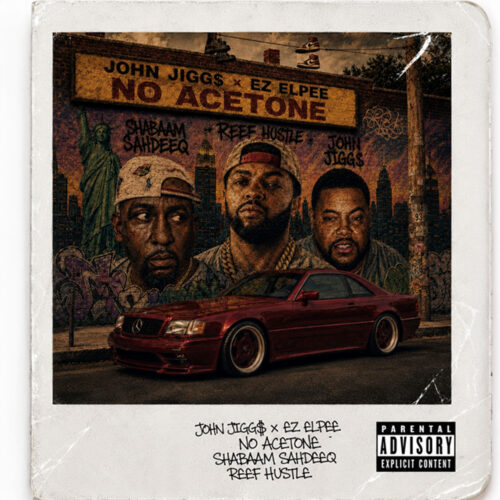 John Jigg$ & EZ Elpee - No Acetone