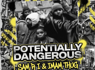 Cover artwork for “Potentially Dangerous” by Sam R I and Castle Money Beats featuring Imam T.H.U.G., displaying a gritty black-and-white urban collage with yellow accents and the song title across the center.