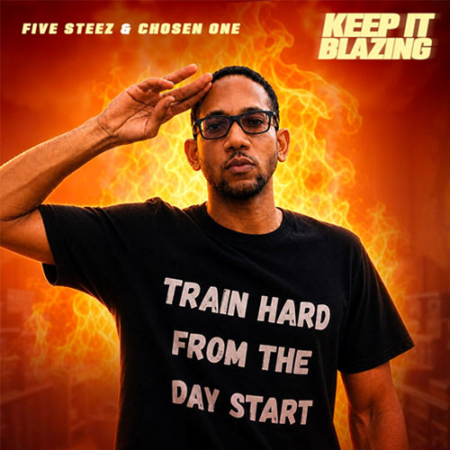 Five Steez & Chosen One - Keep It Blazing