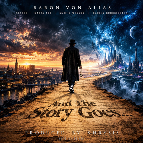 Baron Von Alias feat. Skyzoo, Masta Ace, Smif-N-Wessun & Darien Brockington - And The Story Goes...